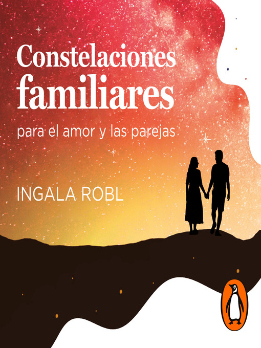 Title details for Constelaciones familiares para el amor y las parejas by Ingala Robl - Available